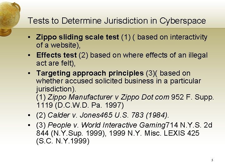 Tests to Determine Jurisdiction in Cyberspace • Zippo sliding scale test (1) ( based Tests to Determine Jurisdiction in Cyberspace • Zippo sliding scale test (1) ( based
