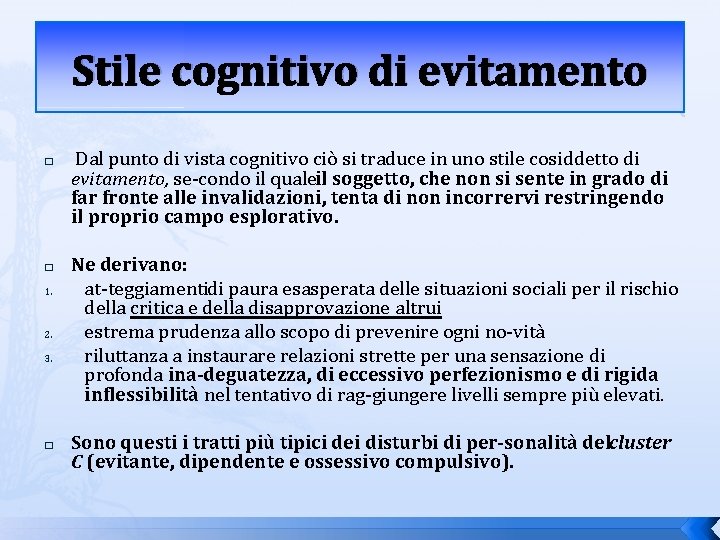 Stile cognitivo di evitamento � � 1. 2. 3. � Dal punto di vista