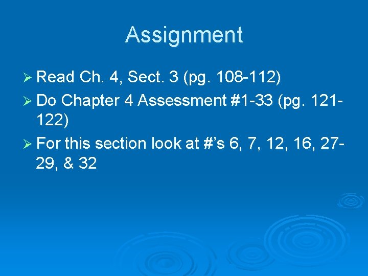 Assignment Ø Read Ch. 4, Sect. 3 (pg. 108 -112) Ø Do Chapter 4
