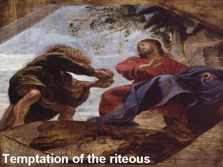 Temptation of the riteous 