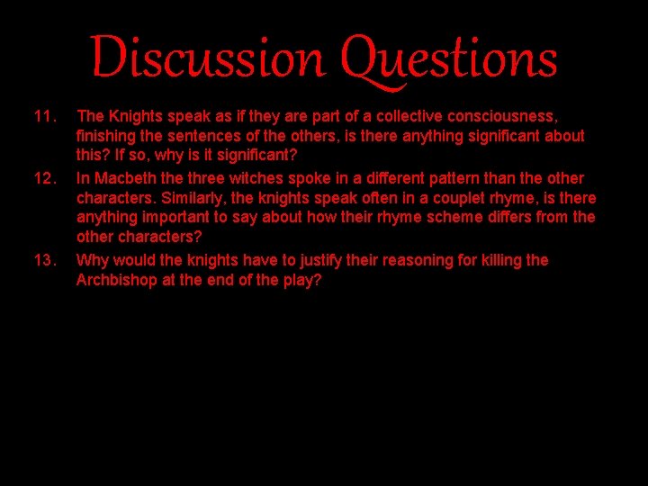 Discussion Questions 11. 12. 13. The Knights speak as if they are part of