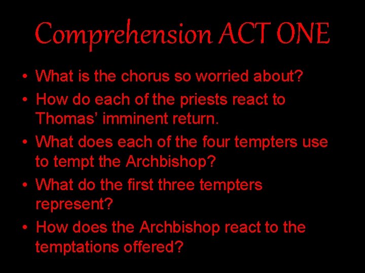 Comprehension ACT ONE • What is the chorus so worried about? • How do