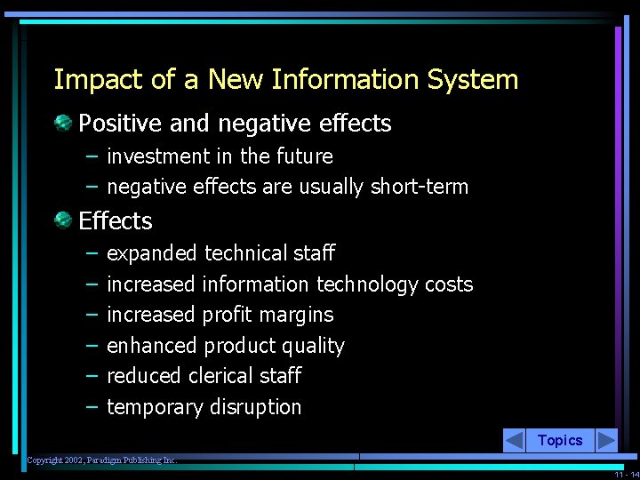 Impact of a New Information System Positive and negative effects – investment in the