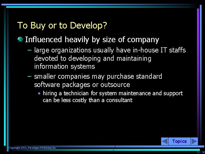 To Buy or to Develop? Influenced heavily by size of company – large organizations