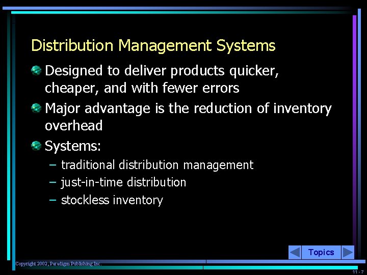 Distribution Management Systems Designed to deliver products quicker, cheaper, and with fewer errors Major