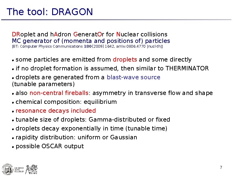The tool: DRAGON DRoplet and h. Adron Generat. Or for Nuclear collisions MC generator