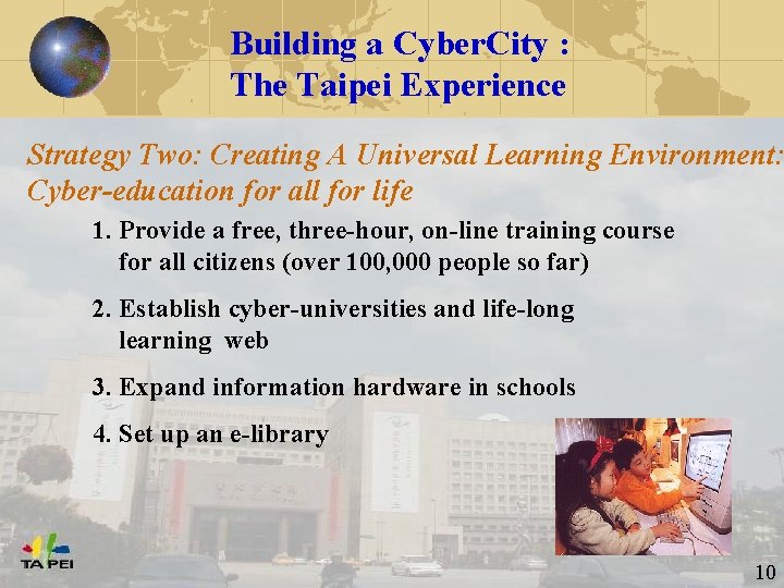 Building a Cyber. City : The Taipei Experience Strategy Two: Creating A Universal Learning