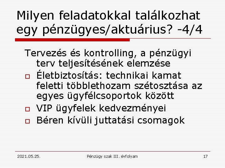 Milyen feladatokkal találkozhat egy pénzügyes/aktuárius? -4/4 Tervezés és kontrolling, a pénzügyi terv teljesítésének elemzése