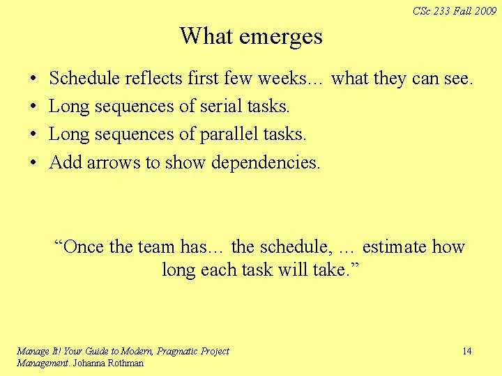 CSc 233 Fall 2009 What emerges • • Schedule reflects first few weeks… what