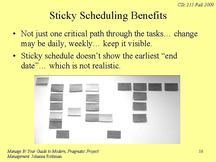 CSc 233 Fall 2009 Sticky Scheduling Benefits • Not just one critical path through