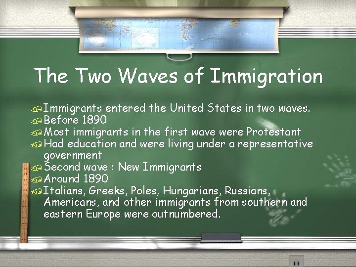 The Two Waves of Immigration / Immigrants entered the United States in two waves.