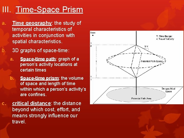 III. Time-Space Prism a. Time geography: the study of temporal characteristics of activities in