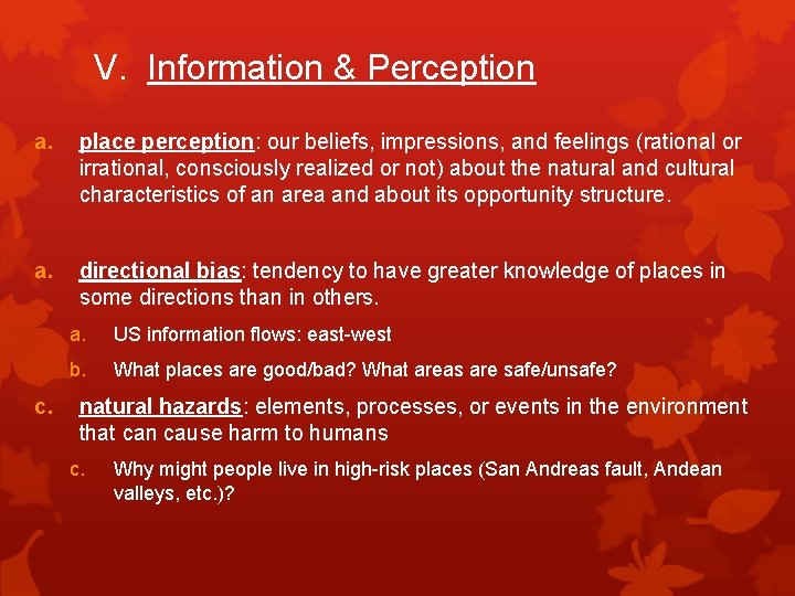 V. Information & Perception a. place perception: our beliefs, impressions, and feelings (rational or