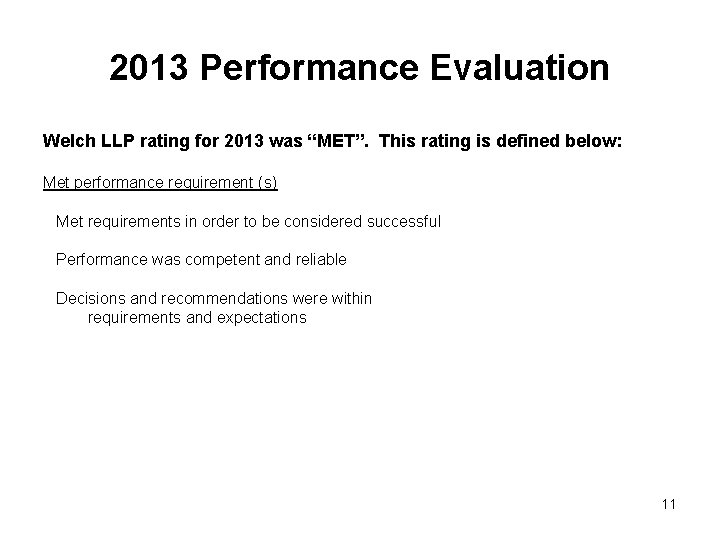 2013 Performance Evaluation Welch LLP rating for 2013 was “MET”. This rating is defined