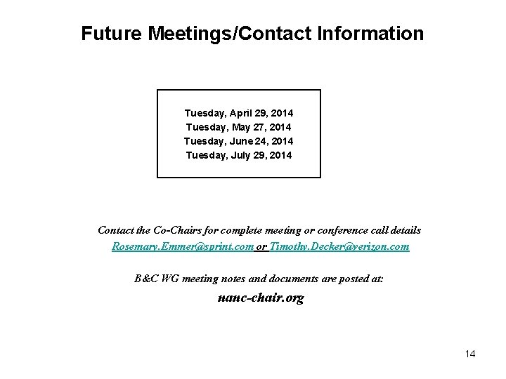 Future Meetings/Contact Information Tuesday, April 29, 2014 Tuesday, May 27, 2014 Tuesday, June 24,
