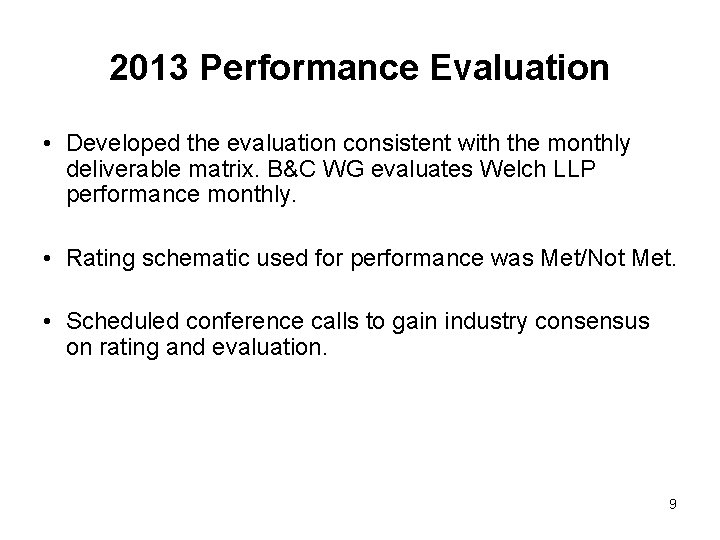 2013 Performance Evaluation • Developed the evaluation consistent with the monthly deliverable matrix. B&C