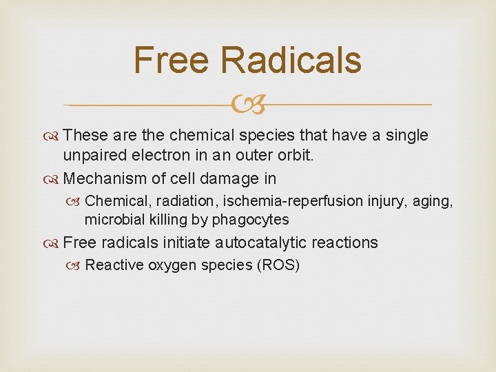 Free Radicals These are the chemical species that have a single unpaired electron in