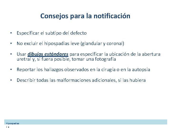 Consejos para la notificación • Especificar el subtipo del defecto • No excluir el