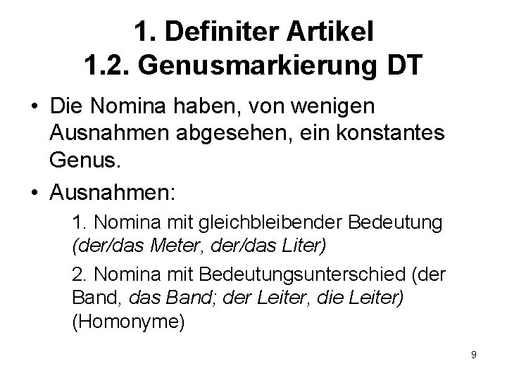 1. Definiter Artikel 1. 2. Genusmarkierung DT • Die Nomina haben, von wenigen Ausnahmen