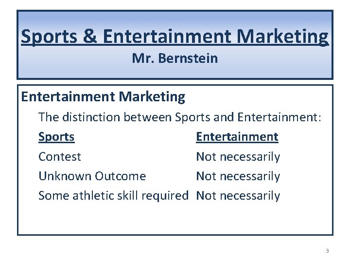 Sports & Entertainment Marketing Mr. Bernstein Entertainment Marketing The distinction between Sports and Entertainment: