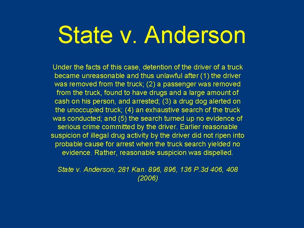 State v. Anderson Under the facts of this case, detention of the driver of