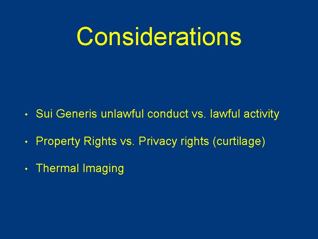 Considerations • Sui Generis unlawful conduct vs. lawful activity • Property Rights vs. Privacy