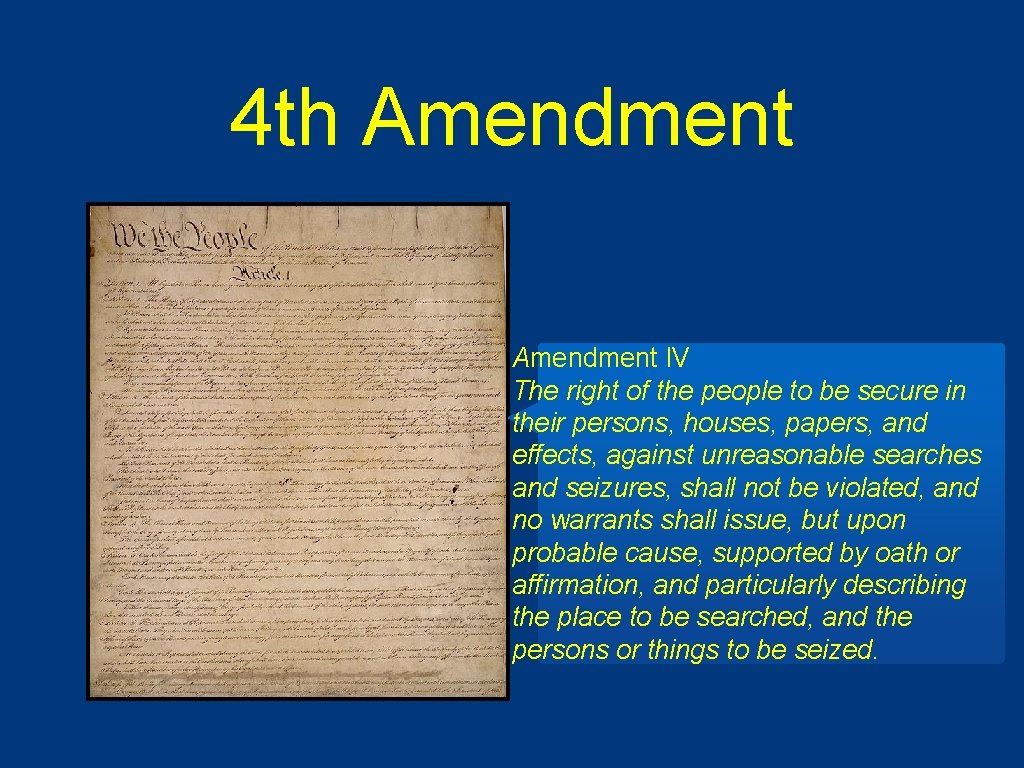 4 th Amendment IV The right of the people to be secure in their