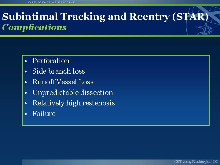 YALE SCHOOL OF MEDICINE Subintimal Tracking and Reentry (STAR) Complications • • • Perforation