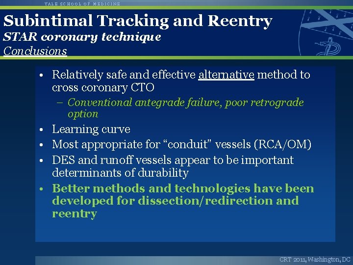 YALE SCHOOL OF MEDICINE Subintimal Tracking and Reentry STAR coronary technique Conclusions • Relatively