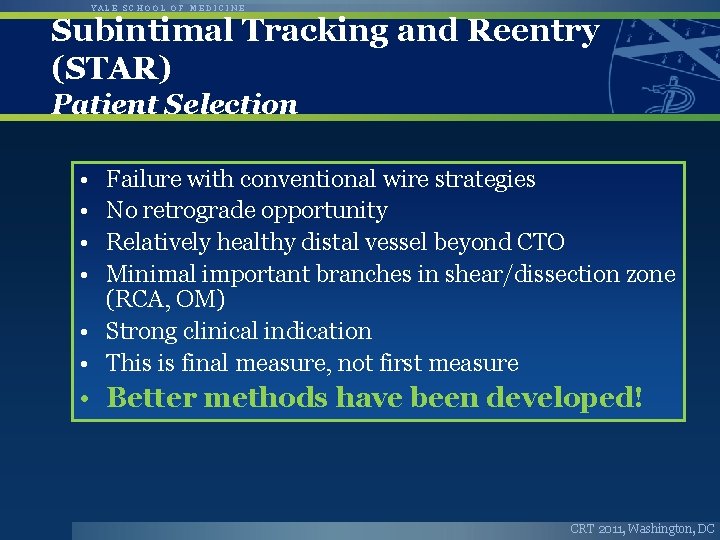 YALE SCHOOL OF MEDICINE Subintimal Tracking and Reentry (STAR) Patient Selection • • Failure