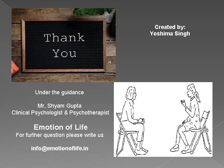 Created by: Yoshima Singh Under the guidance Mr, Shyam Gupta Clinical Psychologist & Psychotherapist