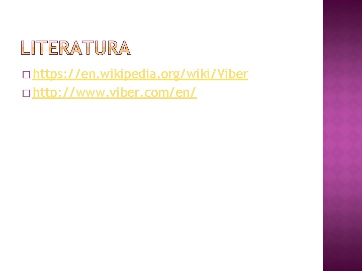 � https: //en. wikipedia. org/wiki/Viber � http: //www. viber. com/en/ 
