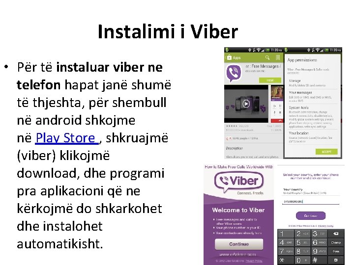Instalimi i Viber • Për të instaluar viber ne telefon hapat janë shumë të