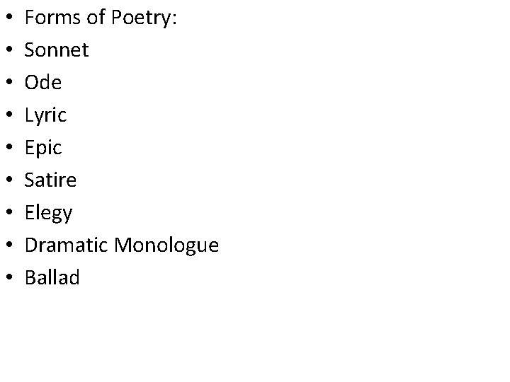  • • • Forms of Poetry: Sonnet Ode Lyric Epic Satire Elegy Dramatic