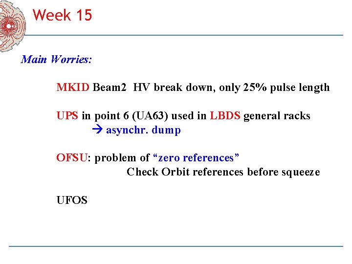 Week 15 Main Worries: MKID Beam 2 HV break down, only 25% pulse length