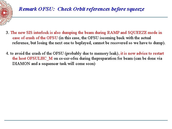 Remark OFSU: Check Orbit references before squeeze 3. The new SIS interlock is also