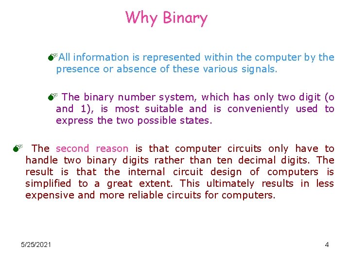 Why Binary MAll information is represented within the computer by the presence or absence