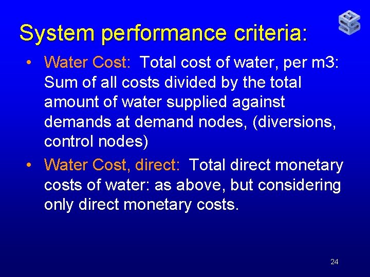 System performance criteria: • Water Cost: Total cost of water, per m 3: Sum