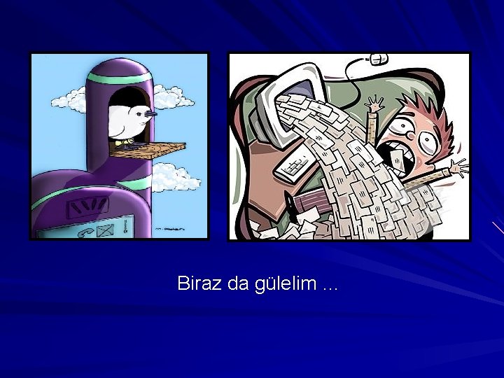 Biraz da gülelim … 