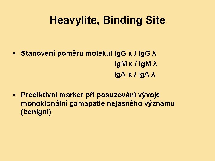 Heavylite, Binding Site • Stanovení poměru molekul Ig. G κ / Ig. G λ