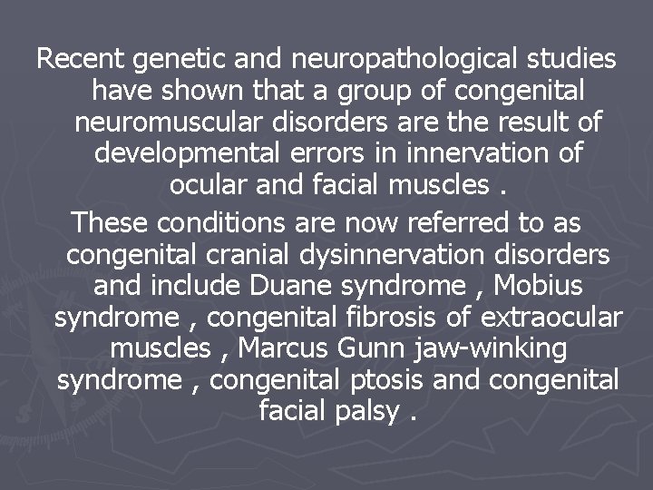 Recent genetic and neuropathological studies have shown that a group of congenital neuromuscular disorders