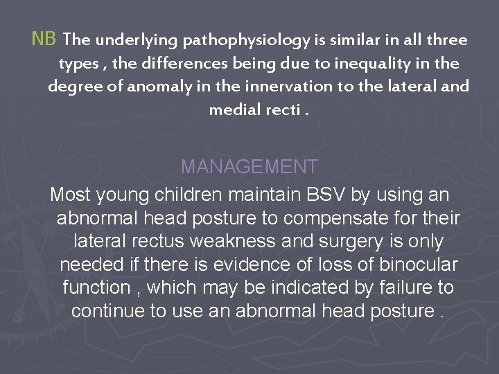 NB The underlying pathophysiology is similar in all three types , the differences being