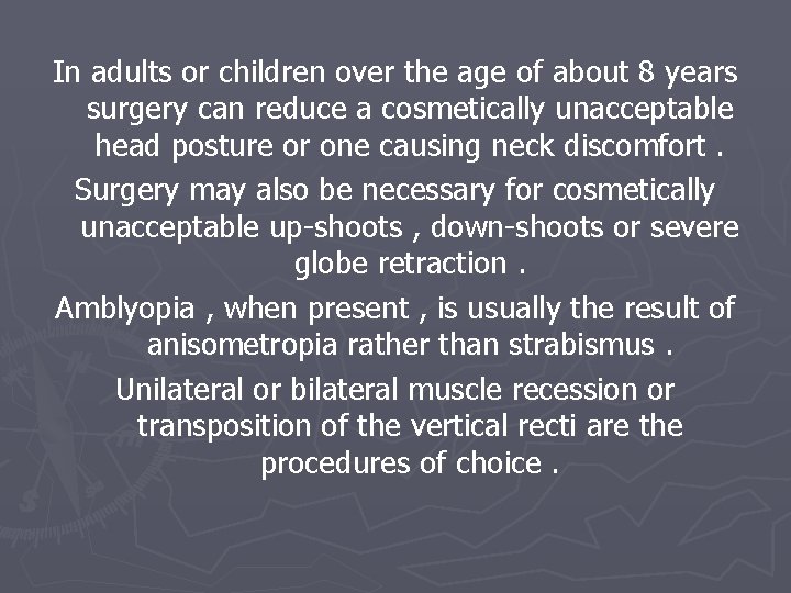 In adults or children over the age of about 8 years surgery can reduce