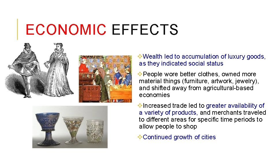 ECONOMIC EFFECTS v. Wealth led to accumulation of luxury goods, as they indicated social
