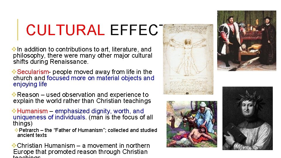 CULTURAL EFFECTS v. In addition to contributions to art, literature, and philosophy, there were
