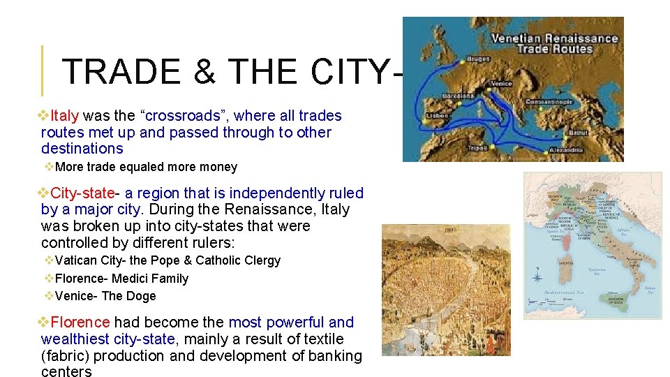 TRADE & THE CITY-STATES v. Italy was the “crossroads”, where all trades routes met