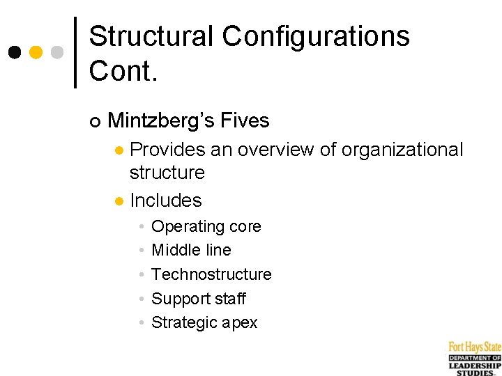 Structural Configurations Cont. ¢ Mintzberg’s Fives Provides an overview of organizational structure l Includes