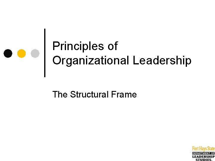 Principles of Organizational Leadership The Structural Frame Objectives