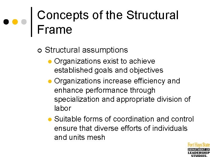 Concepts of the Structural Frame ¢ Structural assumptions Organizations exist to achieve established goals