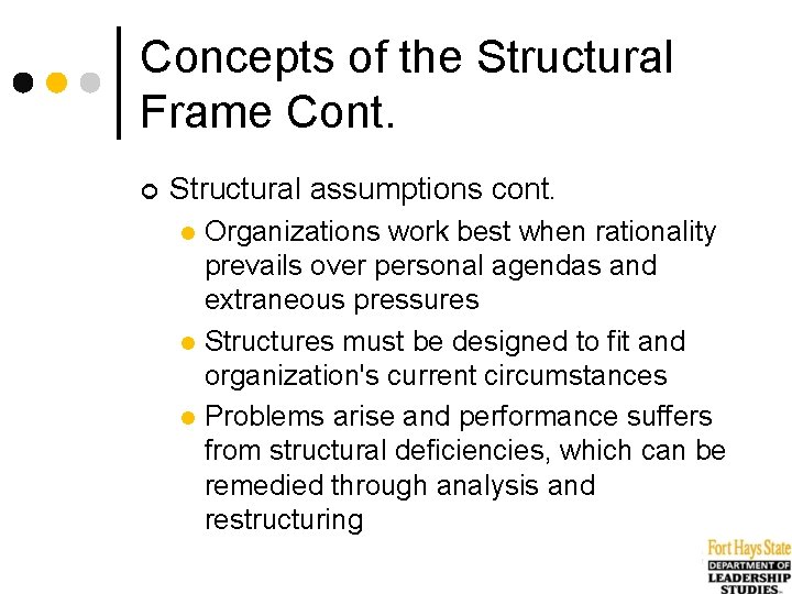 Concepts of the Structural Frame Cont. ¢ Structural assumptions cont. Organizations work best when